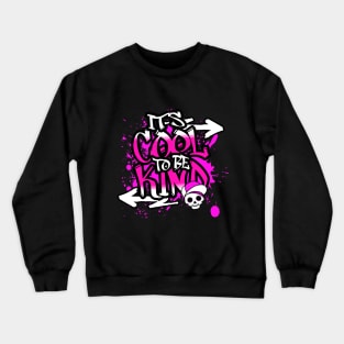 It's Cool To Be Kind Crewneck Sweatshirt